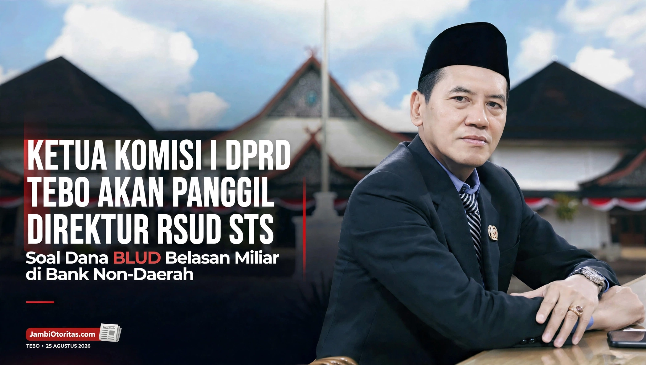 Wacana Komisi I DPRD Tebo Panggil Direktur RSUD STS, Soal Dana BLUD Belasan Miliar di Luar Bank Jambi