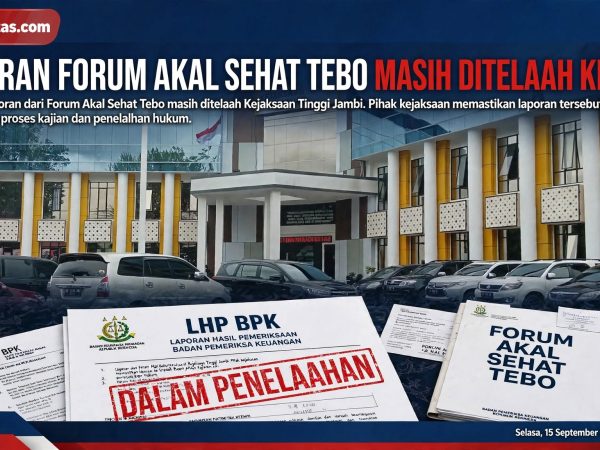 Laporan Forum Akal Sehat Tebo Masih Ditelaah Kejati Jambi, Pelapor: Itu hasil LHP BPK