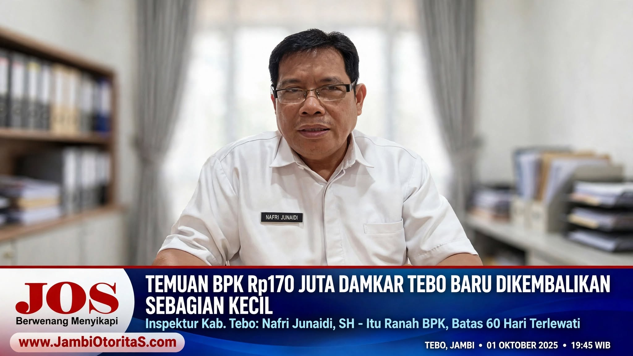 Temuan BPK di Damkar Tebo Baru Dikembalikan Sebagian Kecil, Belum Ada Penyelesaian