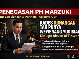 LBH Leo Siahaan & Partners: Kades Kunangan tak punya wewenang tentukan tanah pipa milik AL, itu Abuse of Power LBH Leo Siahaan & Partners: Kades Kunangan tak punya wewenang tentukan tanah pipa milik AL, itu Abuse of Power